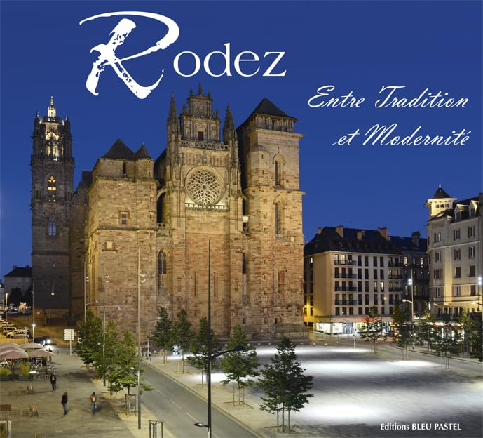 RODEZ Entre Tradition et Modernité