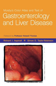Mosby's Color Atlas and Text of Gastroenterology and Liver Disease 