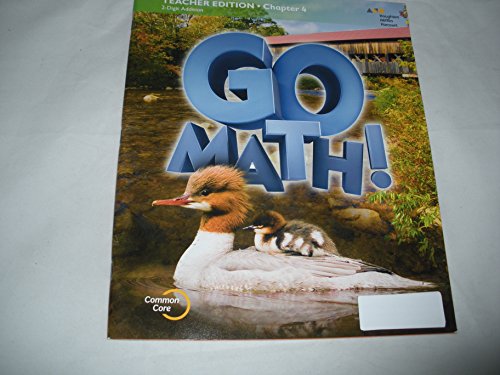 TEACHER EDITION GO MATH! CHAPTER 4 GRADE 2 // 2-DIGIT ADDITION HOUGHTON MIFFLIN HARCOURT COMMON CORE ISBN: 978-0-544-29579-7