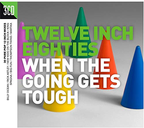 Twelve Inch Eighties: When The Going Gets Tough