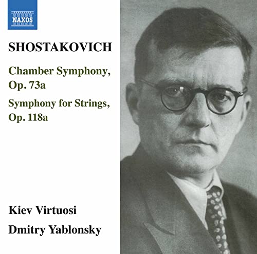 Shostakovich: Chamber Symphony Op. 73s, Symphony for Strings Op. 118a