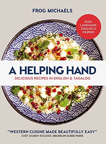 A Helping Hand: Delicious Recipes in English & Tagalog