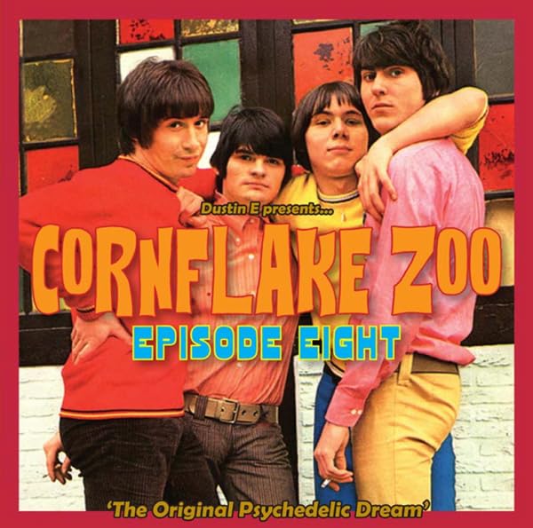 Cornflake Zoo Episode Eight The Original Psychedelic Dream
