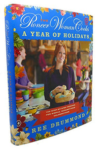 THE PIONEER WOMEN COOKS : A Year of Holidays 