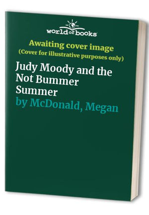 Judy Moody and the Not Bummer Summer