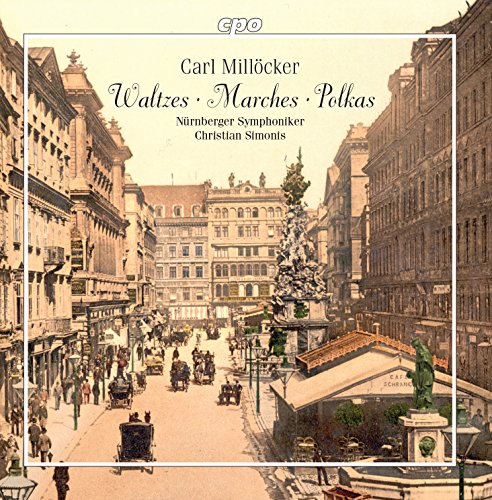 Carl Millöcker: Waltzes, Marches, Polkas