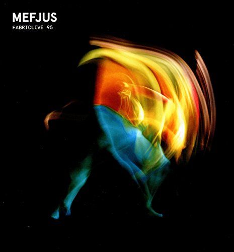 FABRICLIVE 95: Mefjus