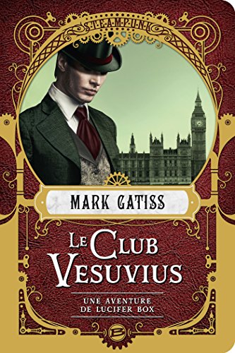 Une aventure de Lucifer Box : Le Club Vesuvius (Steampunk) (French Edition)