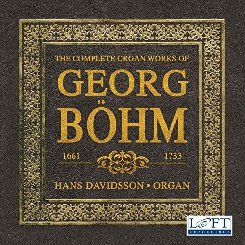 Davidsson,Hans - Complete Organ Works of Georg Bohm