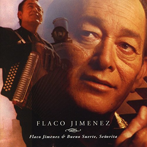 Flaco Jimenez/Bueno Suerte, Senorita