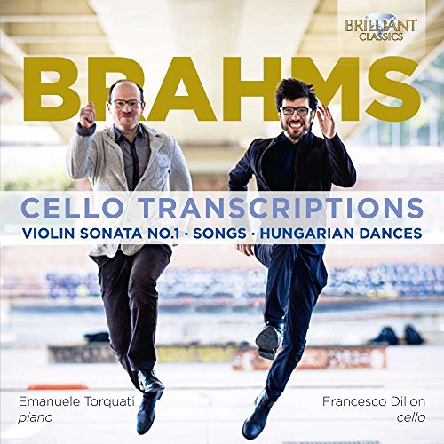 Brahms: Cello Transcriptions, Violin Sonata No.1, Songs, Hungarian Dances