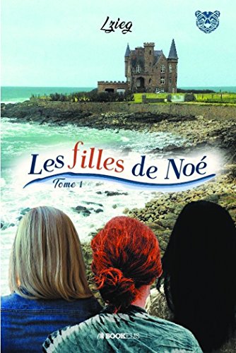 LES FILLES DE NOE: Tome 1