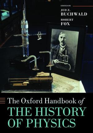 The Oxford Handbook of the History of Physics