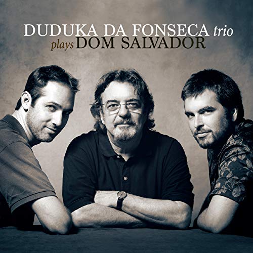 Duduka Da Fonseca trio Plays Dom Salvador