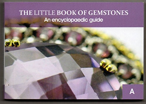 The Little Book of Gemstones - An Encyclopaedic Gu
