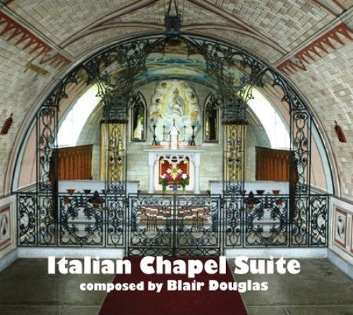 Blair Douglas - The Italian Chapel Suite