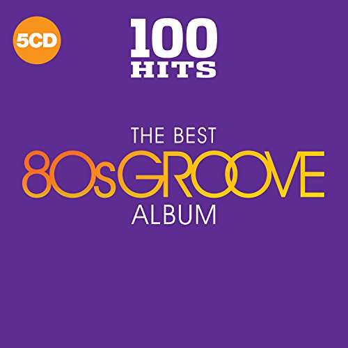 100 Hits - The Best 80s Groove Album
