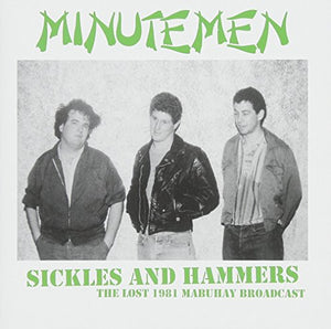 Minutemen - Sickles and Hammers: the Lost 1981 Mabuh