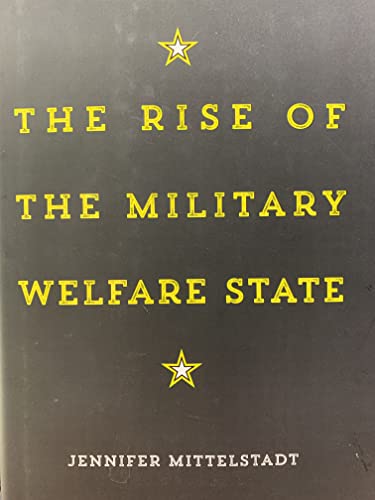 The Rise of the Military Welfare State