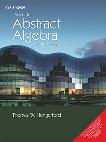 ABSTRACT ALGEBRA: AN INTRODUCTION