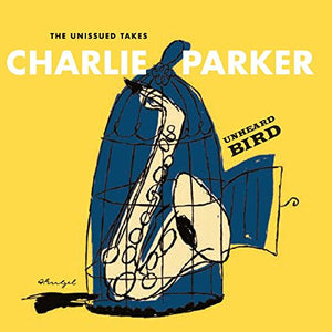 Unheard Bird: The Unissued Takes