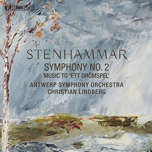 Wilhelm Stenhammar: Symphony No. 2, Music to 'Ett Drömspel'