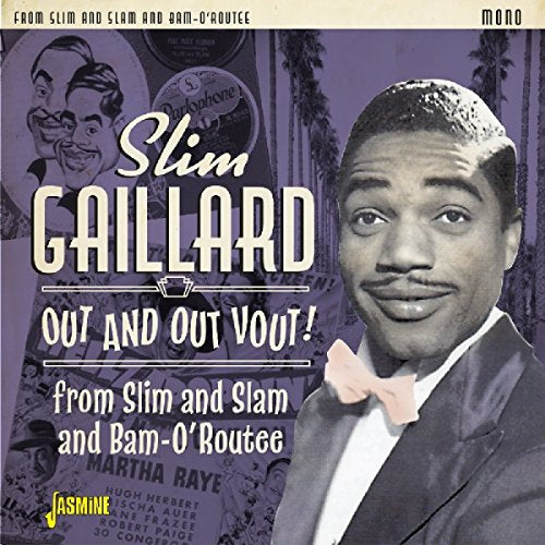 Out and Out Vout! From Slim and Slam to Bam-O'Routee