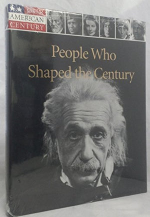 People Who Shaped the Century