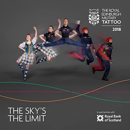 The Royal Edinburgh Military Tattoo 2018 - The Sky's The Limit