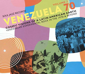 Venezuela 70 Vol.2 - Cosmic Visions Of A Latin American Earth: Venezuelan Experimental Rock In The 1970s and Beyond 