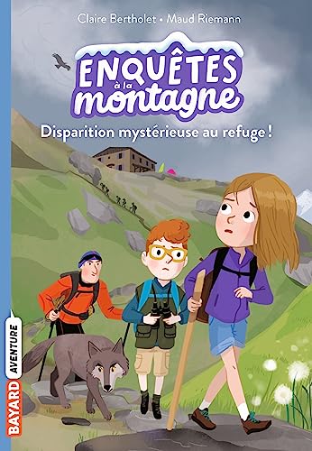 Enquêtes à la montagne, Tome 02: Disparition mystérieuse au refuge !