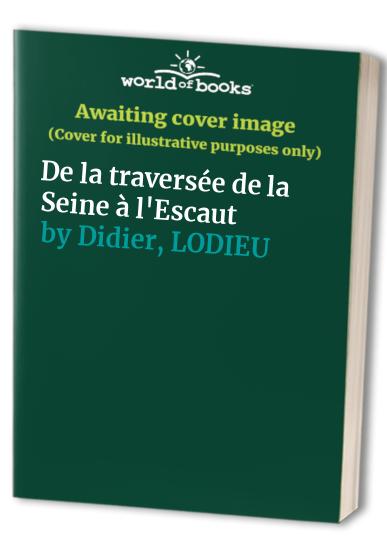 De la traversée de la Seine à l'Escaut