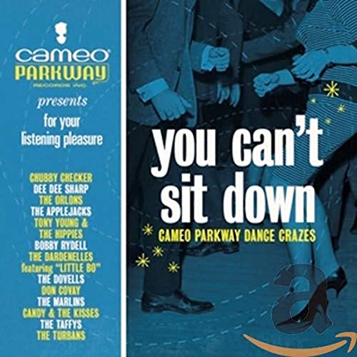 You Can't Sit Down: Cameo Parkway Dance Crazes (1958-1963)