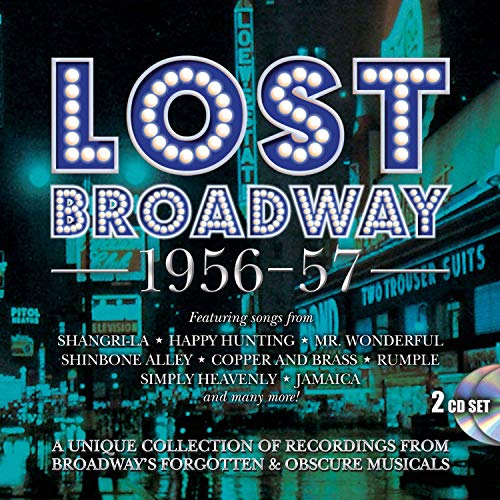 Lost Broadway 1956-57 - Broadway's Forgotten & Obscure Musicals