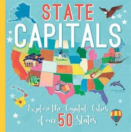 State Capitals: Explore the Capital Cities of Our 50 States