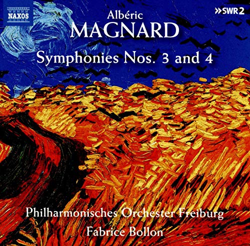 Albéric Magnard: Symphonies Nos. 3 and 4