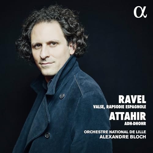 Ravel: Valse & Rapsodie Espagnole I; Attahir: Adh-Dhor