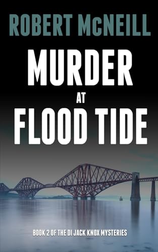 Murder at Flood Tide: detectives hunt a killer on Edinburgh's streets (The DI Jack Knox mysteries)