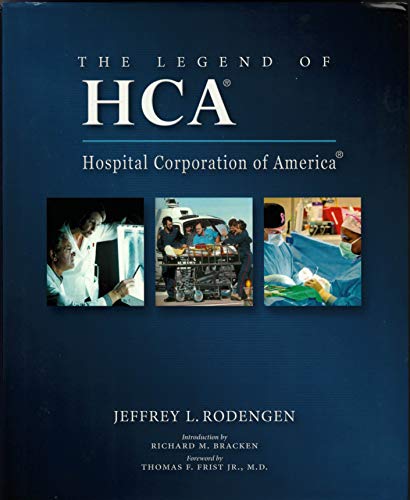 The Legend of HCA: Hospital Corporation of America (Second Edition)