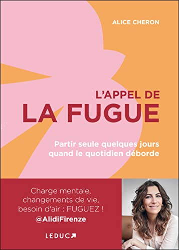 L'appel de la fugue: Partir seule quelques jours quand le quotidien déborde