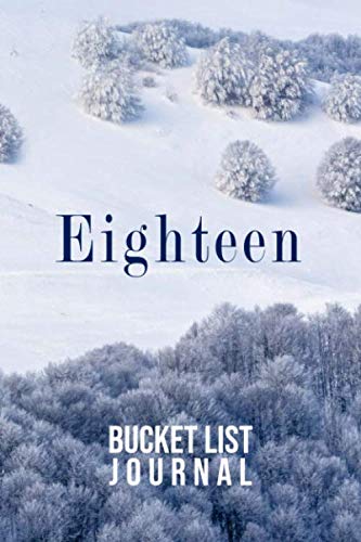 Eighteen Bucket List Journal: 100 Bucket List Guided Journal Gift For 18th Birthday For Teen Girls Turning 18 Years Old
