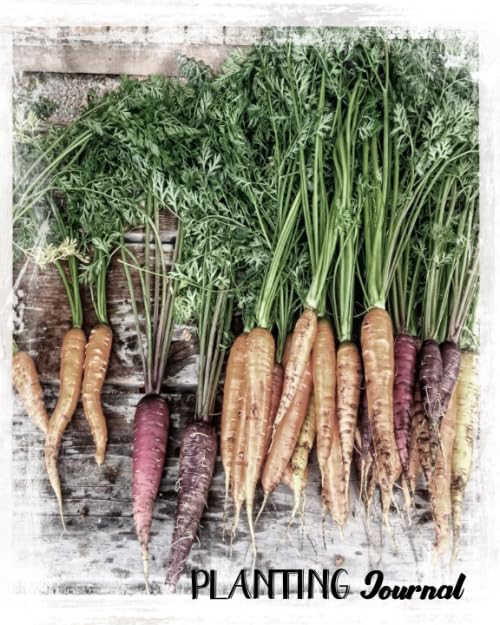 Planting Journal : Vegetable and Fruit Growers Gardening Planner with Essential Trackers, Charts, Planners and Log Book Pages - 26 Weeks