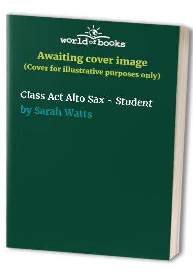Class Act Alto Sax - Student
