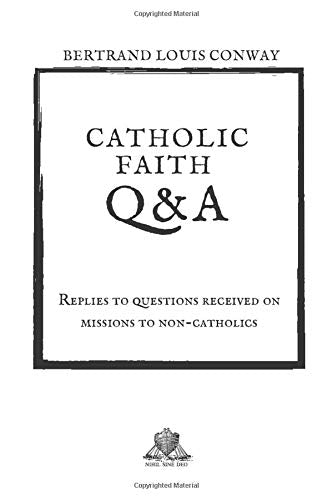 Catholic Faith Q&A: Replies to questions received on missions to non-catholics