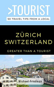 Greater Than a Tourist- Zurich Switzerland 