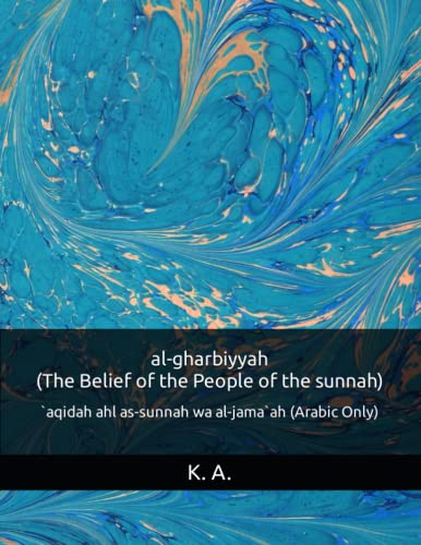 al-gharbiyyah (The Belief of the People of the sunnah): `aqidah ahl as-sunnah wa al-jama`ah (Arabic Only)