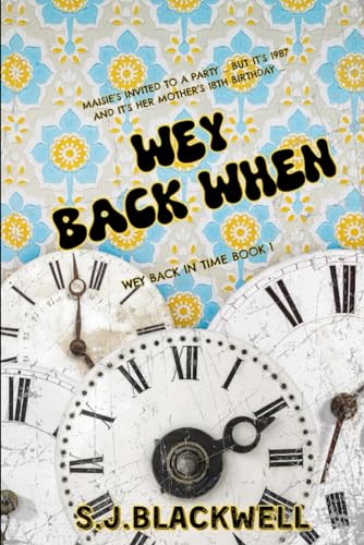 Wey Back When (Wey Back In Time)