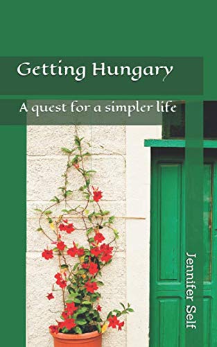 Getting Hungary: The quest for a simpler life