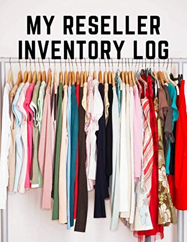 My Reseller Inventory Log: Product Listing Logbook for Flipping Clothes (250 items)