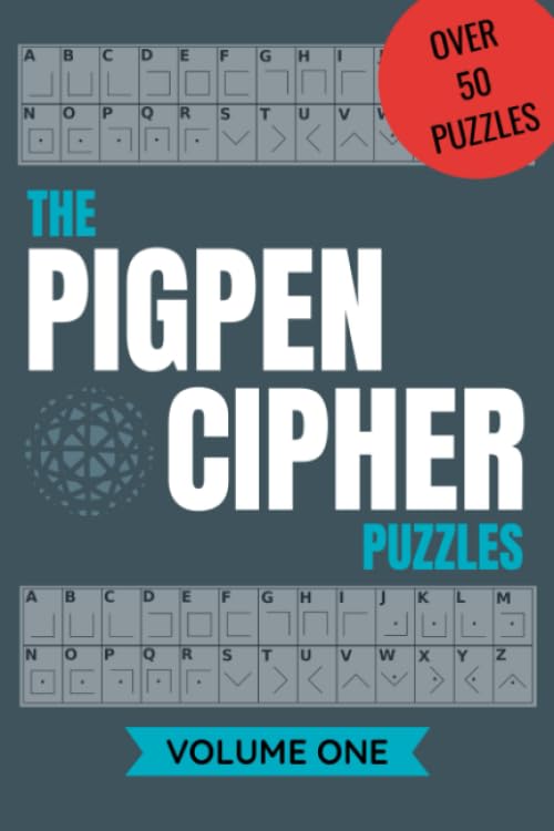 Pigpen Cipher Puzzles : Fun Code Breaking Puzzles for Adults and Teens. Motivational and Funny Phrases to Decode,over 50 Entertaining Coded Puzzles to Decipher. 6 X9 Soft Cover Book